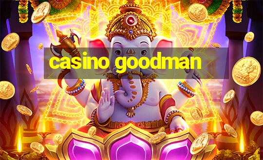 casino goodman