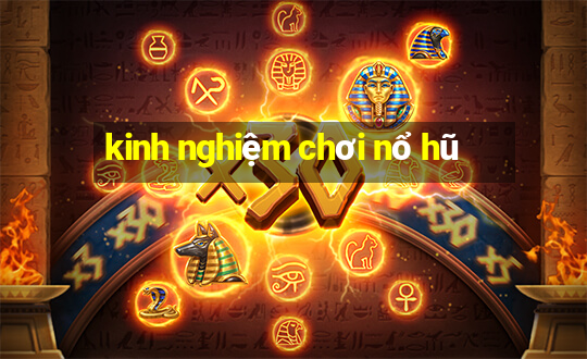 kinh nghiệm chơi nổ hũ