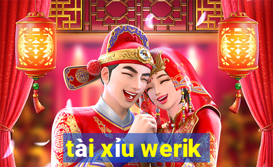 tài xỉu werik