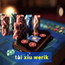 tài xỉu werik