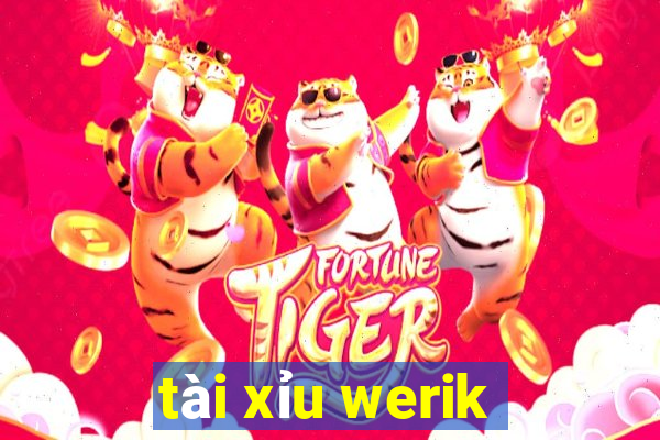 tài xỉu werik