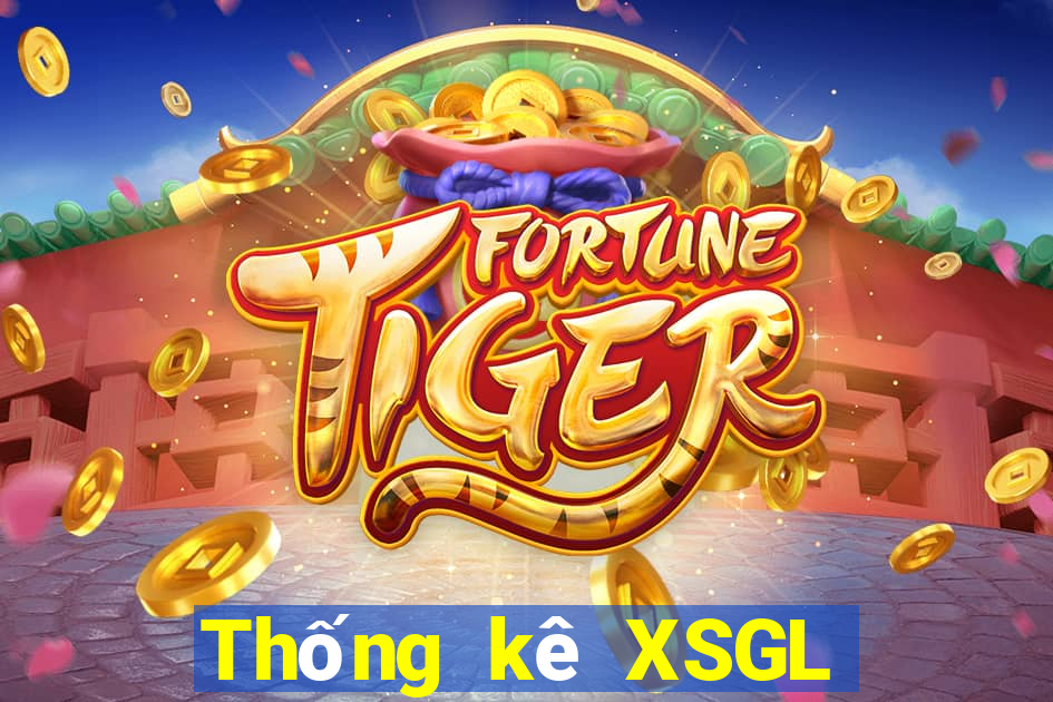 Thống kê XSGL ngày mai