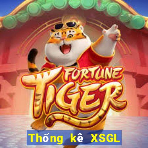 Thống kê XSGL ngày mai