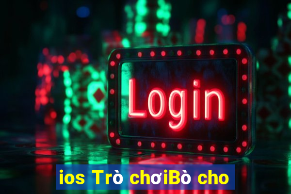 ios Trò chơiBò cho