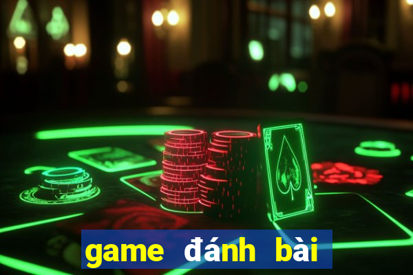 game đánh bài lấy tiền thật