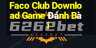 Faco Club Download Game Đánh Bài