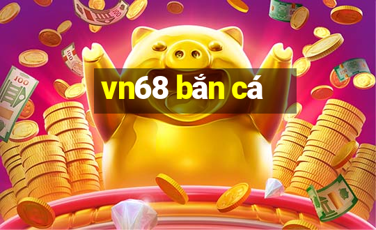 vn68 bắn cá