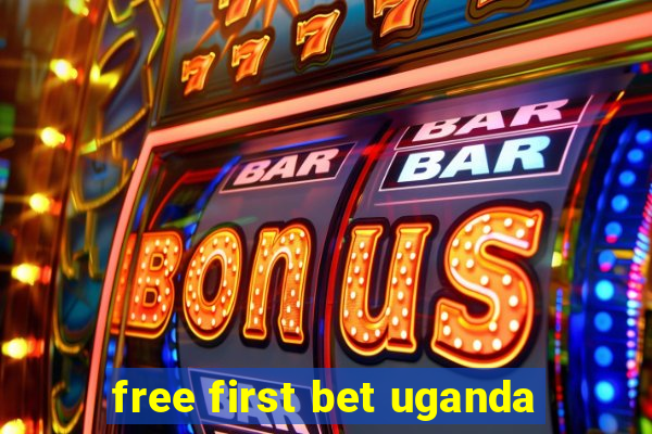 free first bet uganda