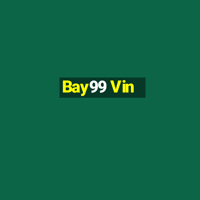 Bay99 Vin