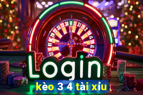 kèo 3 4 tài xỉu