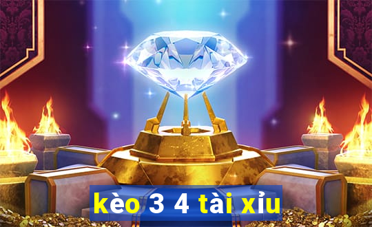 kèo 3 4 tài xỉu