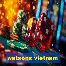 watsons vietnam