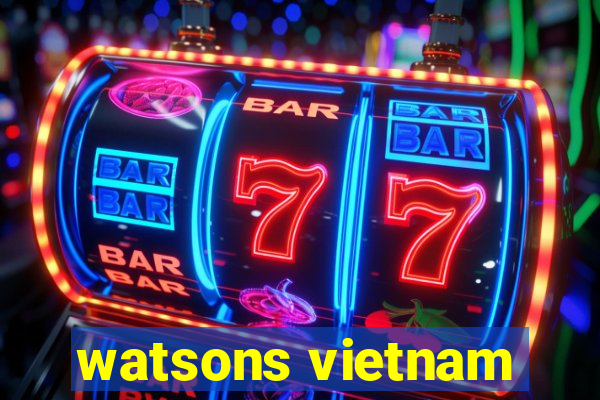 watsons vietnam