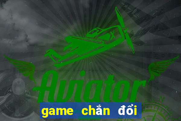 game chắn đổi thưởng 2021