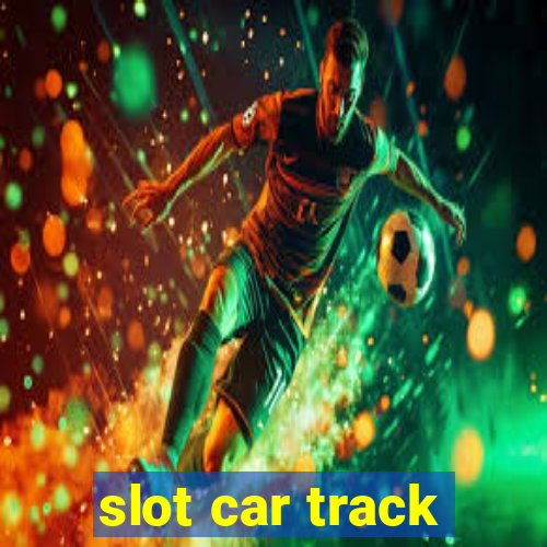 slot car track