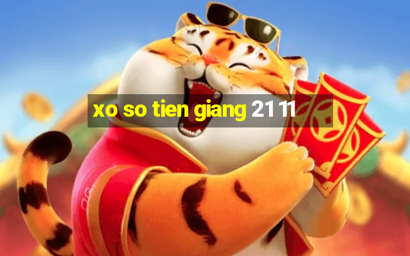 xo so tien giang 21 11