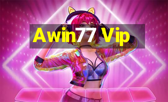 Awin77 Vip