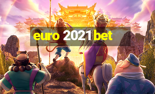 euro 2021 bet