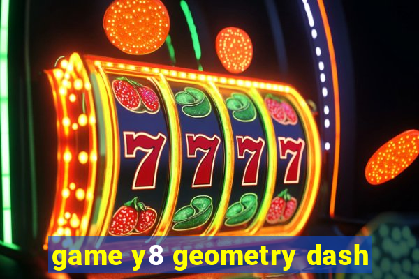 game y8 geometry dash