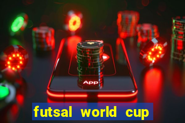 futsal world cup 2024 bxh