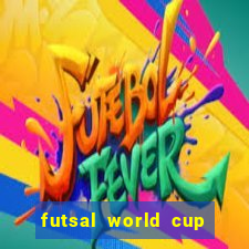 futsal world cup 2024 bxh