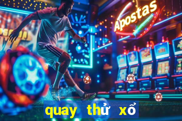 quay thử xổ số an giang hôm nay