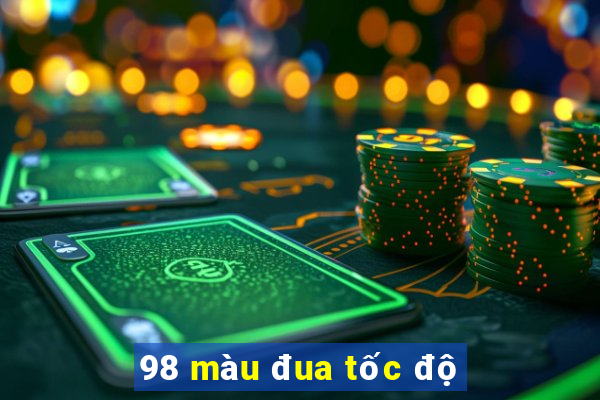 98 màu đua tốc độ