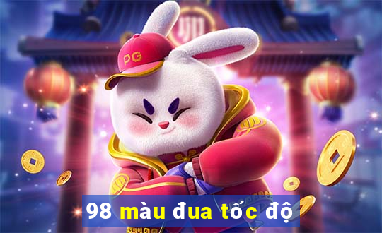 98 màu đua tốc độ