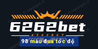 98 màu đua tốc độ