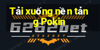 Tải xuống nền tảng Pokin