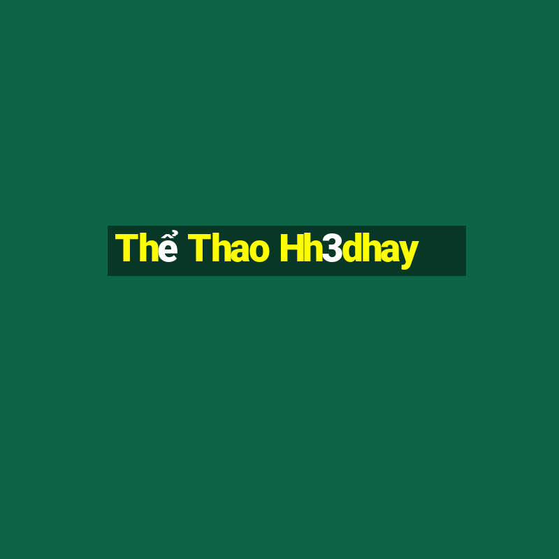 Thể Thao Hh3dhay