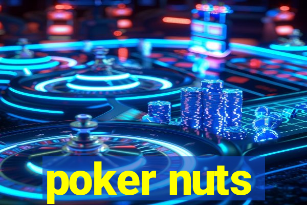 poker nuts