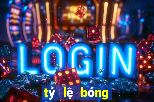 tỷ lệ bóng đá anh