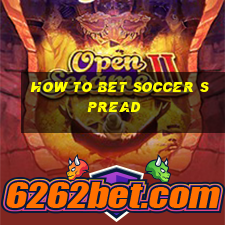 how to bet soccer spread