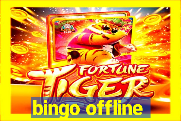 bingo offline