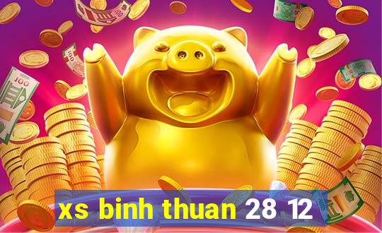 xs binh thuan 28 12