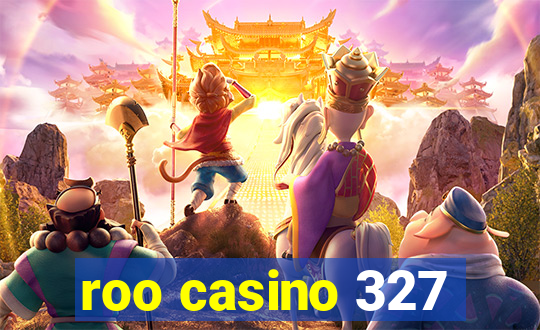 roo casino 327