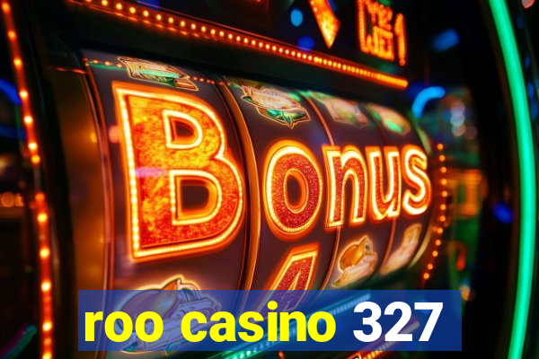 roo casino 327