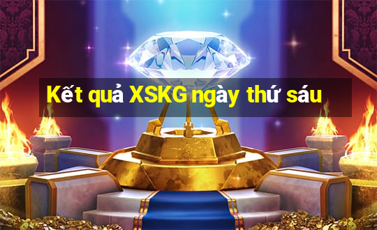 Kết quả XSKG ngày thứ sáu