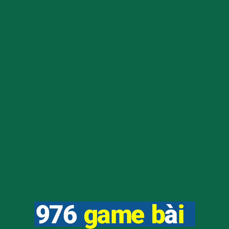 976 game bài