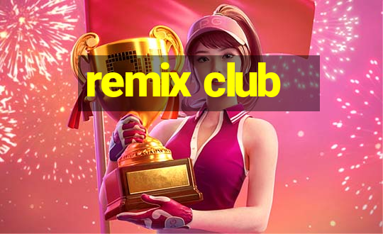 remix club