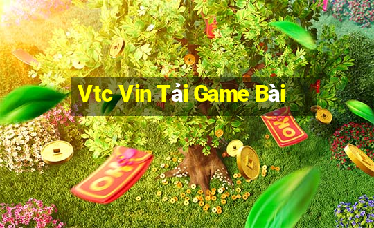 Vtc Vin Tải Game Bài