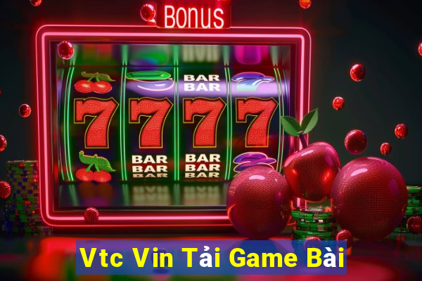 Vtc Vin Tải Game Bài