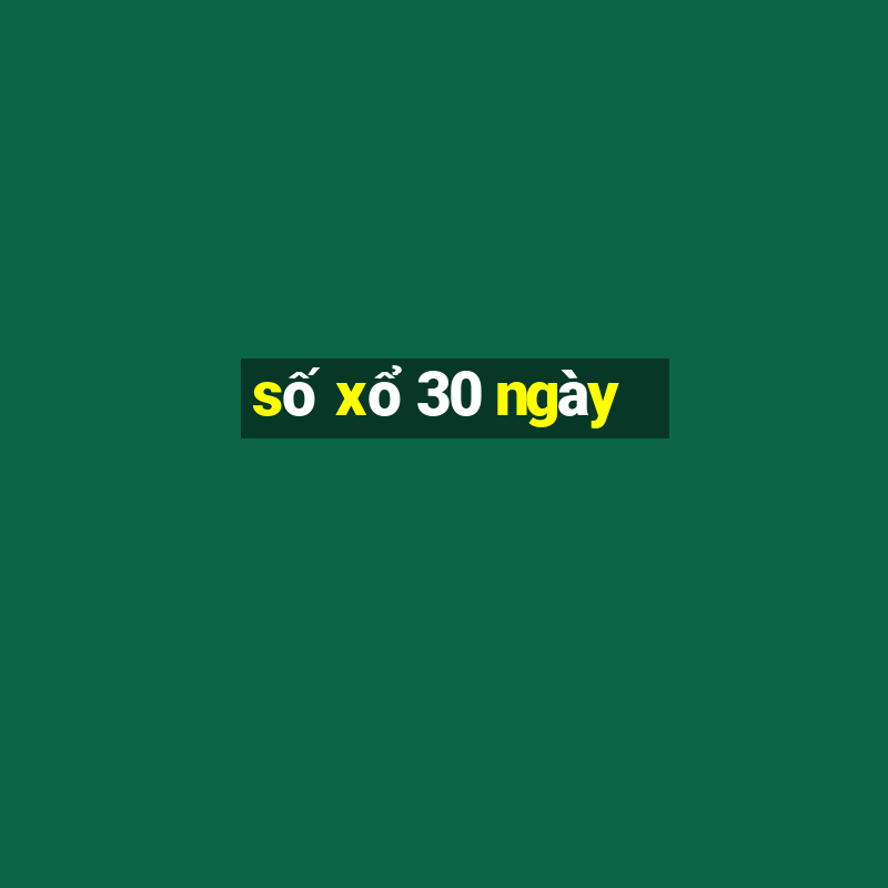 số xổ 30 ngày