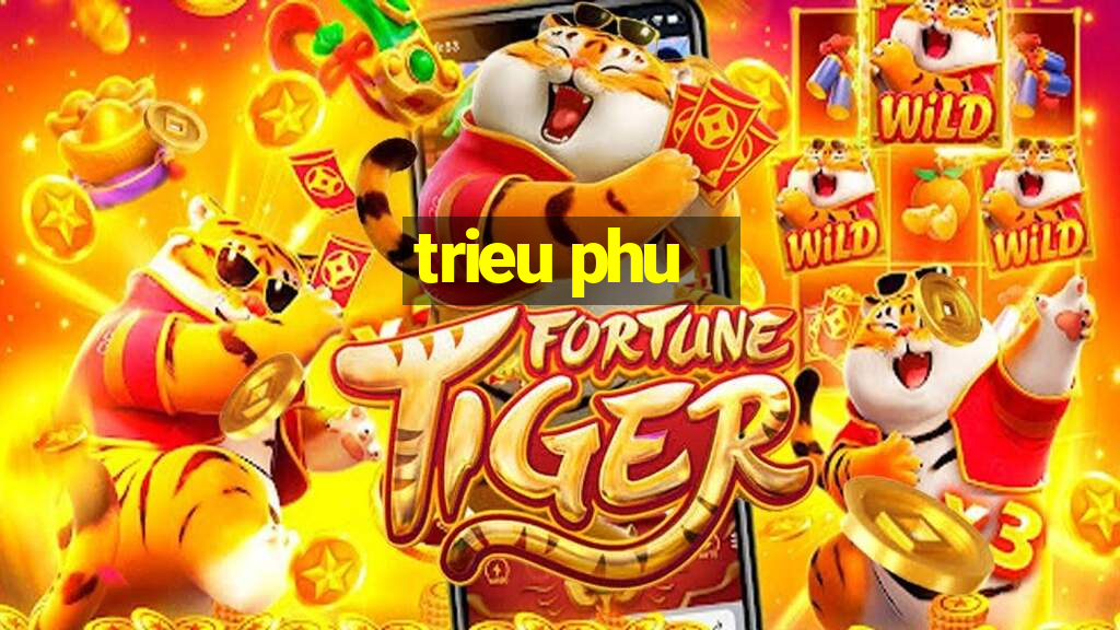 trieu phu