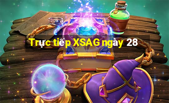 Trực tiếp XSAG ngày 28