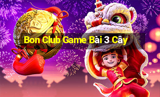 Bon Club Game Bài 3 Cây