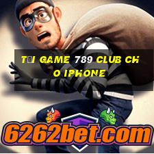 tải game 789 club cho iphone