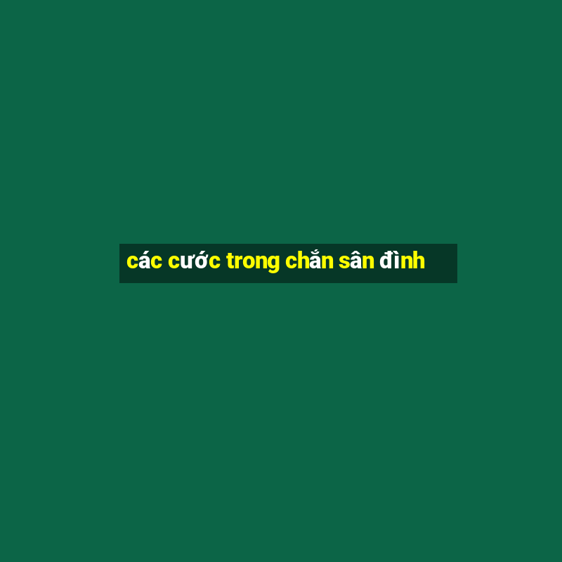 các cước trong chắn sân đình