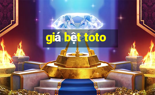 giá bệt toto